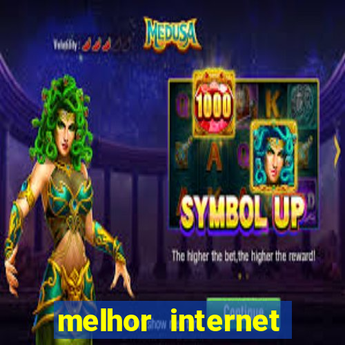 melhor internet para jogar online